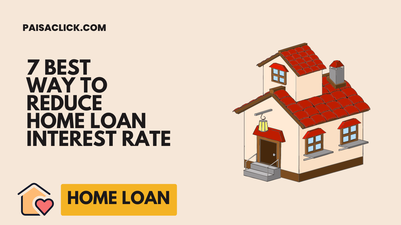 How to Reduce Interest Rate on Home Loan: Smart and Legal Ways to Save More